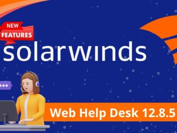 SolarWinds Improves Web Help Desk in Latest 12.8.5 Update SolarWinds Improves Web Help Desk in Latest 12.8.5 Update