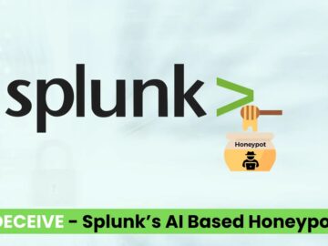 Splunk Unveils a New AI Based Honeypot “DECEIVE” to Log Attacker Activities