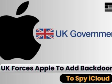 UK Forces Apple Create Global Backdoor to Spy on Encrypted iCloud Data