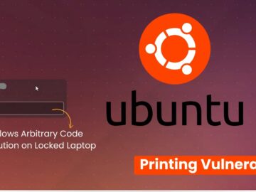 Ubuntu Printing Vulnerability Let Attackers Execute Arbitrary Code on Locked Laptops Ubuntu Printing Vulnerability Let Attackers Execute Arbitrary Code on Locked Laptops