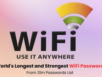 World's Longest and Strongest WiFi Passwords From 31m Passwords List