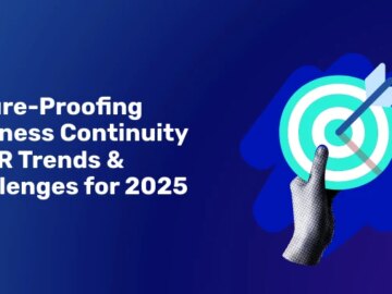 BCDR Trends and Challenges for 2025 BCDR Trends and Challenges for 2025