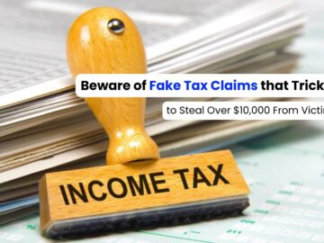 Beware of Fake Tax Claims that Tricks Users to Steal Over $10,000 From Victims