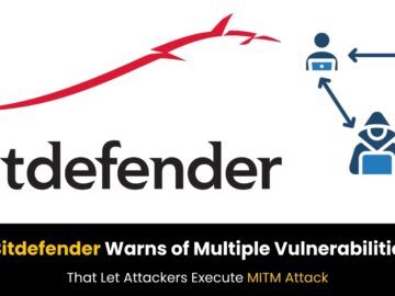 Bitdefender Warns of Multiple Vulnerabilities that Let Attackers Execute MITM Attack Bitdefender Warns of Multiple Vulnerabilities that Let Attackers Execute MITM Attack