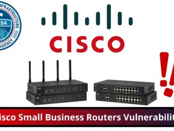 CISA Alerts on Active Exploitation of Cisco Small Business Router Flaw