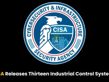 CISA Releases Thirteen Industrial Control Systems Focusing Vulnerabilities & Exploits CISA Releases Thirteen Industrial Control Systems Focusing Vulnerabilities & Exploits