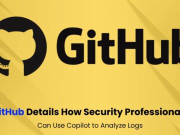 GitHub Details How Security Professionals Can Use Copilot to Analyze Logs