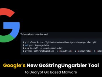 Google Announces GoStringUngarbler Tool to Decrypt Go Based Malware