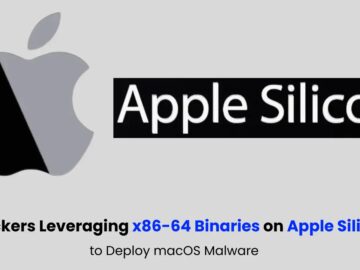 Hackers Leveraging x86-64 Binaries on Apple Silicon to Deploy macOS malware