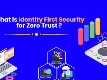 Implementing Identity First Security for Zero Trust Architectures