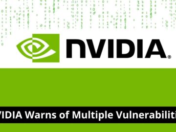 NVIDIA Issues Warning About Severe Security Flaws Enabling Code Attacks