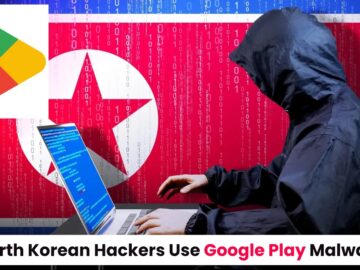 North Korean Hackers Use Google Play Malware to Steal SMS, Calls & Screenshots North Korean Hackers Use Google Play Malware to Steal SMS, Calls & Screenshots