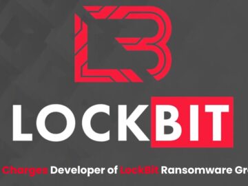 United States Charges Developer of LockBit Ransomware Group United States Charges Developer of LockBit Ransomware Group