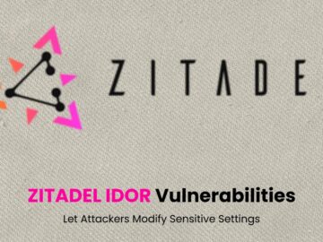 ZITADEL IDOR Vulnerabilities Let Attackers Modify Sensitive Settings