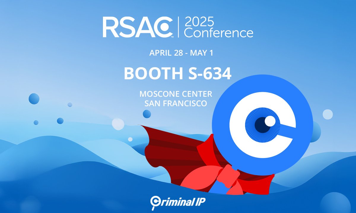 Criminal IP to Showcase Advanced Threat Intelligence at RSAC™ 2025