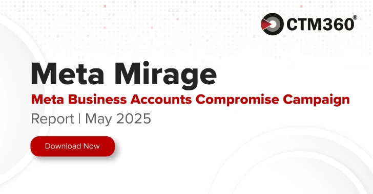 CTM360 Identifies Surge in Phishing Attacks Targeting Meta Business Users Phishing Attacks