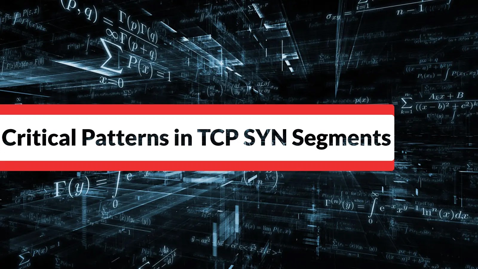 New Research Uncovers Critical Patterns in TCP SYN Segments to Capture Malicious Activity New Research Uncovers Critical Patterns in TCP SYN Segments to Capture Malicious Activity