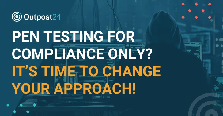 Pen Testing for Compliance Only? It’s Time to Change Your Approach Pen Testing for Compliance Only? It's Time to Change Your Approach