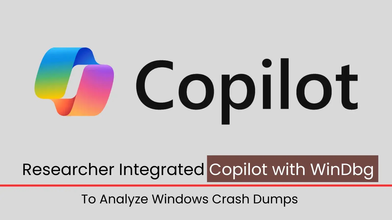 Researcher Uses Copilot with WinDbg to Simplify Windows Crash Dump Analysis
