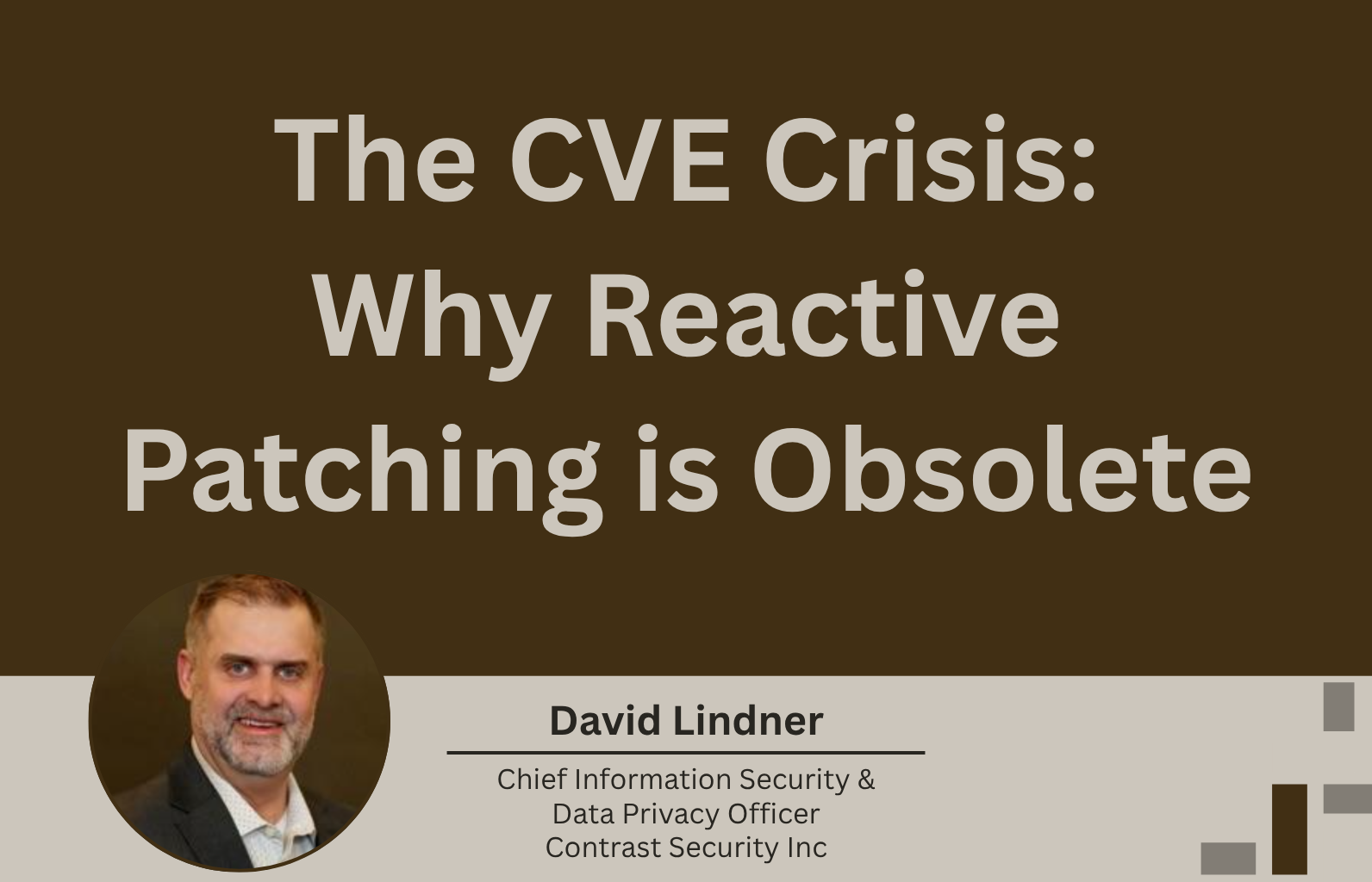 The CVE Crisis: Why Reactive Patching is Obsolete Jane Devry
