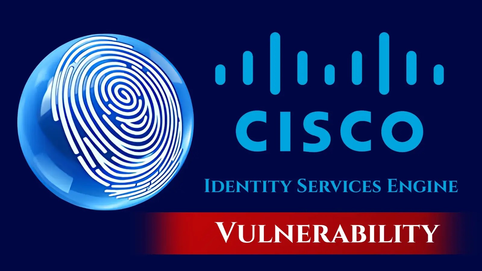 Cisco ISE Vulnerability Allows Remote Attackers to Execute Malicious Command