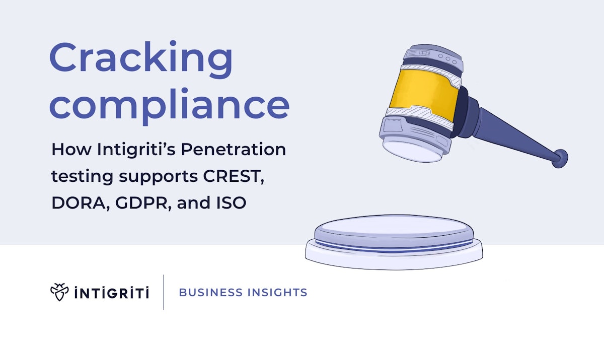 Cracking compliance. How Intigriti’s PTaaS supports CREST, DORA, GDPR, and ISO