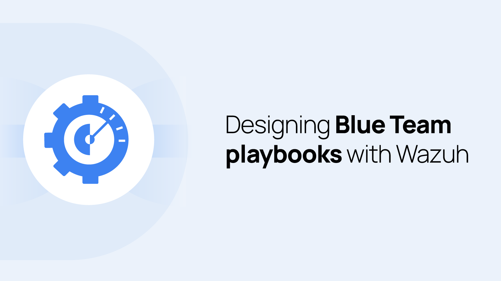 Designing Blue Team playbooks with Wazuh for proactive incident response Wazuh header