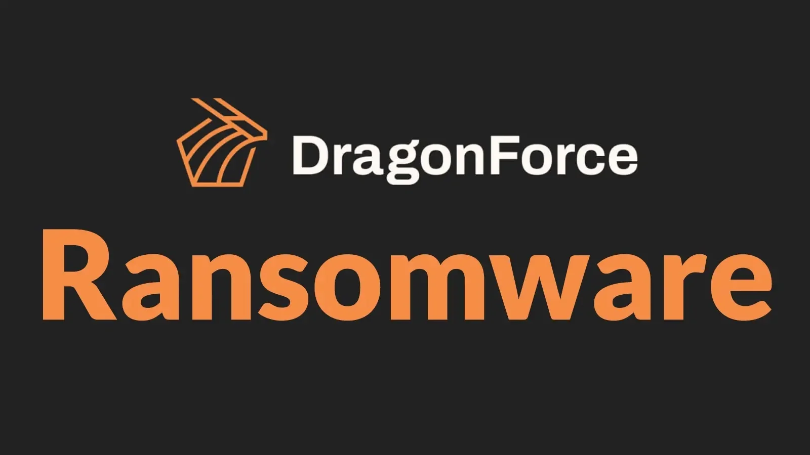 DragonForce Ransomware Claimed To Compromise Over 120 Victims in The Past Year