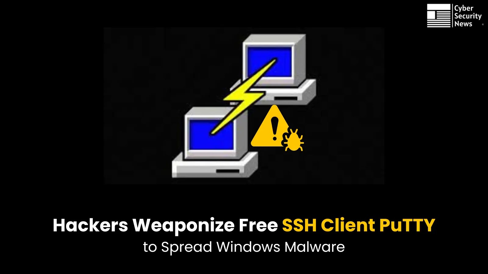 Hackers Weaponized Free SSH Client Putty to Attack Windows Systems With Malware Hackers Weaponized Free SSH Client Putty to Attack Windows Systems With Malware