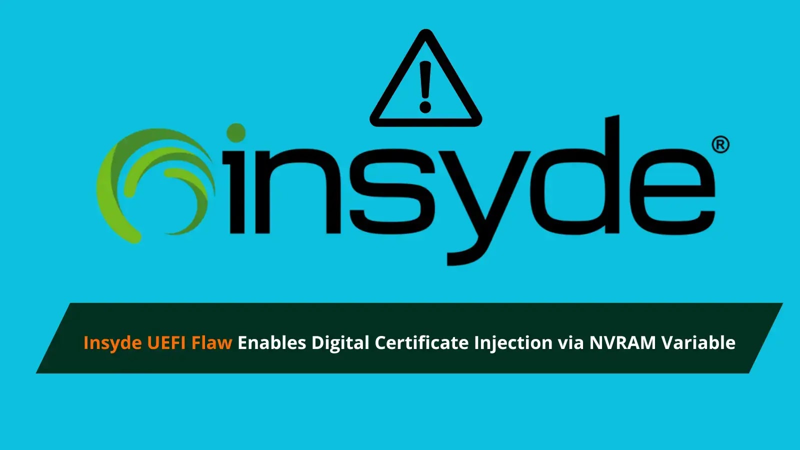 Insyde UEFI Flaw Enables Digital Certificate Injection via NVRAM Variable