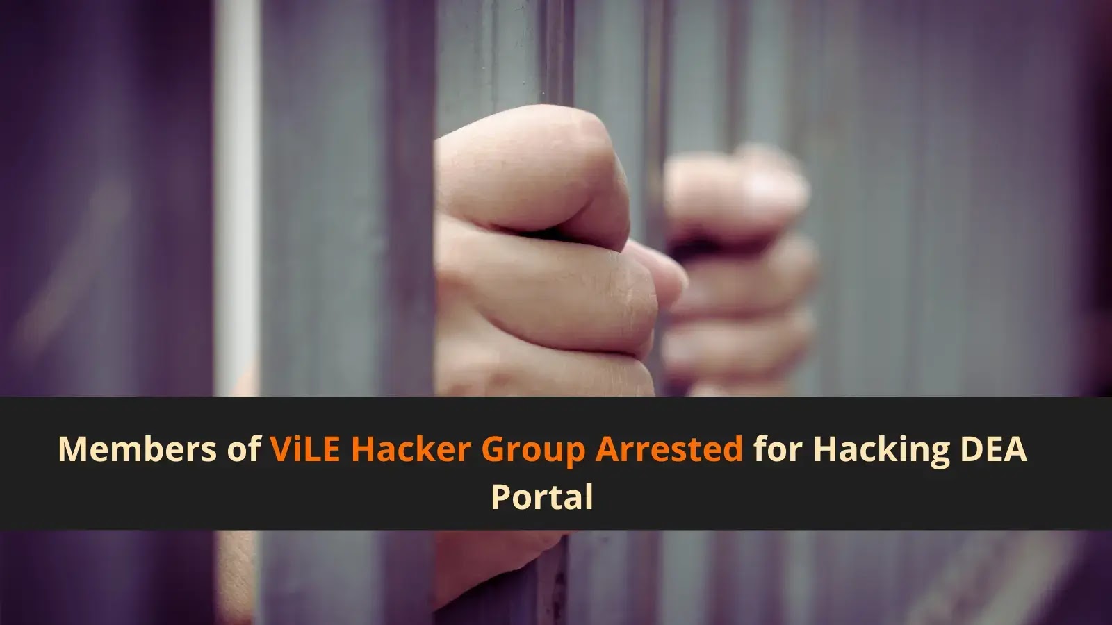 Members of ViLE Hacker Group Arrested for Hacking DEA Portal Members of ViLE Hacker Group Arrested for Hacking DEA Portal