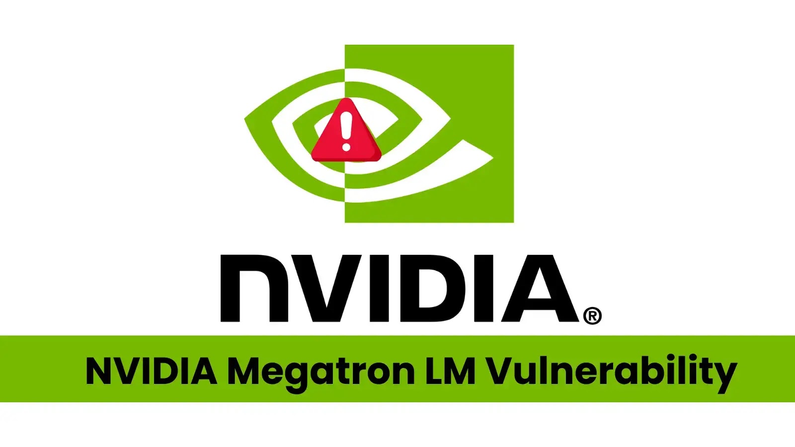 NVIDIA Megatron LM Flaw Allows Attackers to Inject Malicious Code