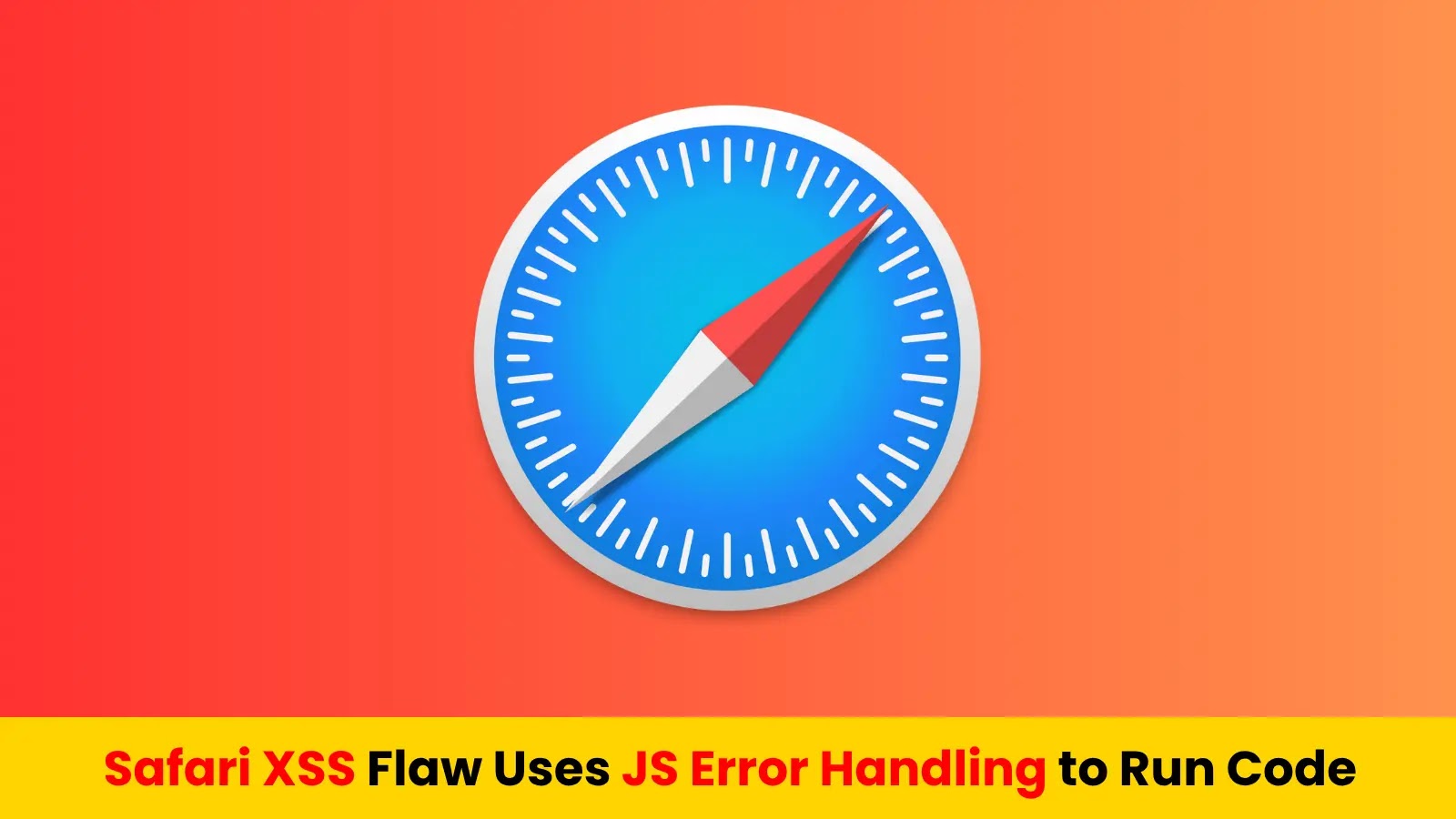 New Safari XSS Flaw Leverages JavaScript Error Handling to Execute Arbitrary Code New Safari XSS Flaw Leverages JavaScript Error Handling to Execute Arbitrary Code