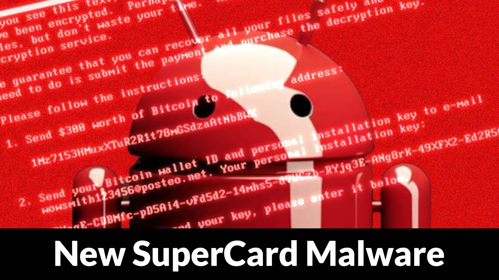 New SuperCard Malware Using Hacked Android Phones to Relay Data from Users Payment Cards to Attackers Device