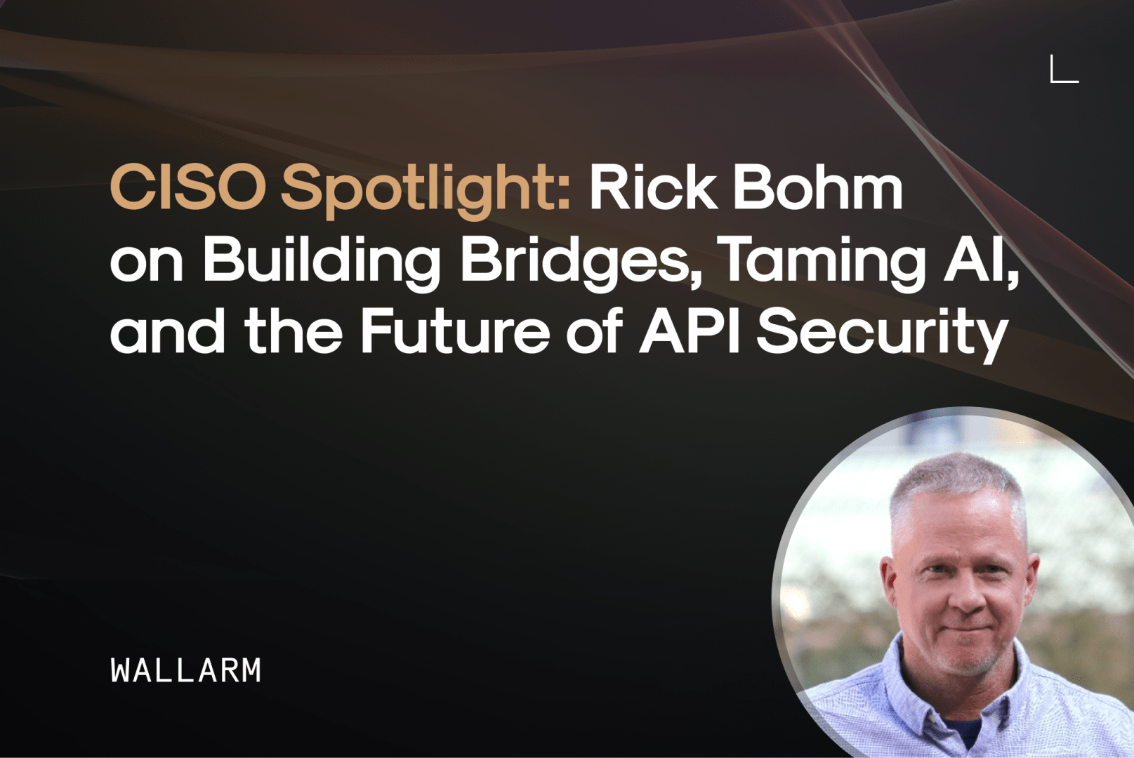 Rick Bohm on AI, Collaboration & API Security Future
