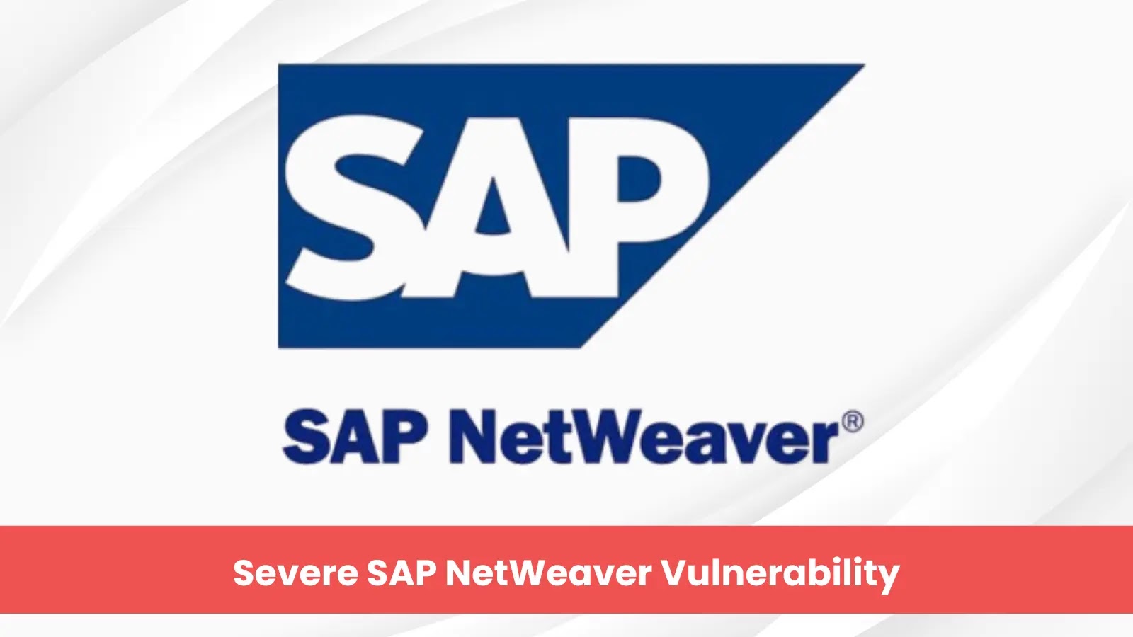 Severe SAP NetWeaver Vulnerability Allows Attackers to Bypass Authorization Checks Severe SAP NetWeaver Vulnerability Allows Attackers to Bypass Authorization Checks