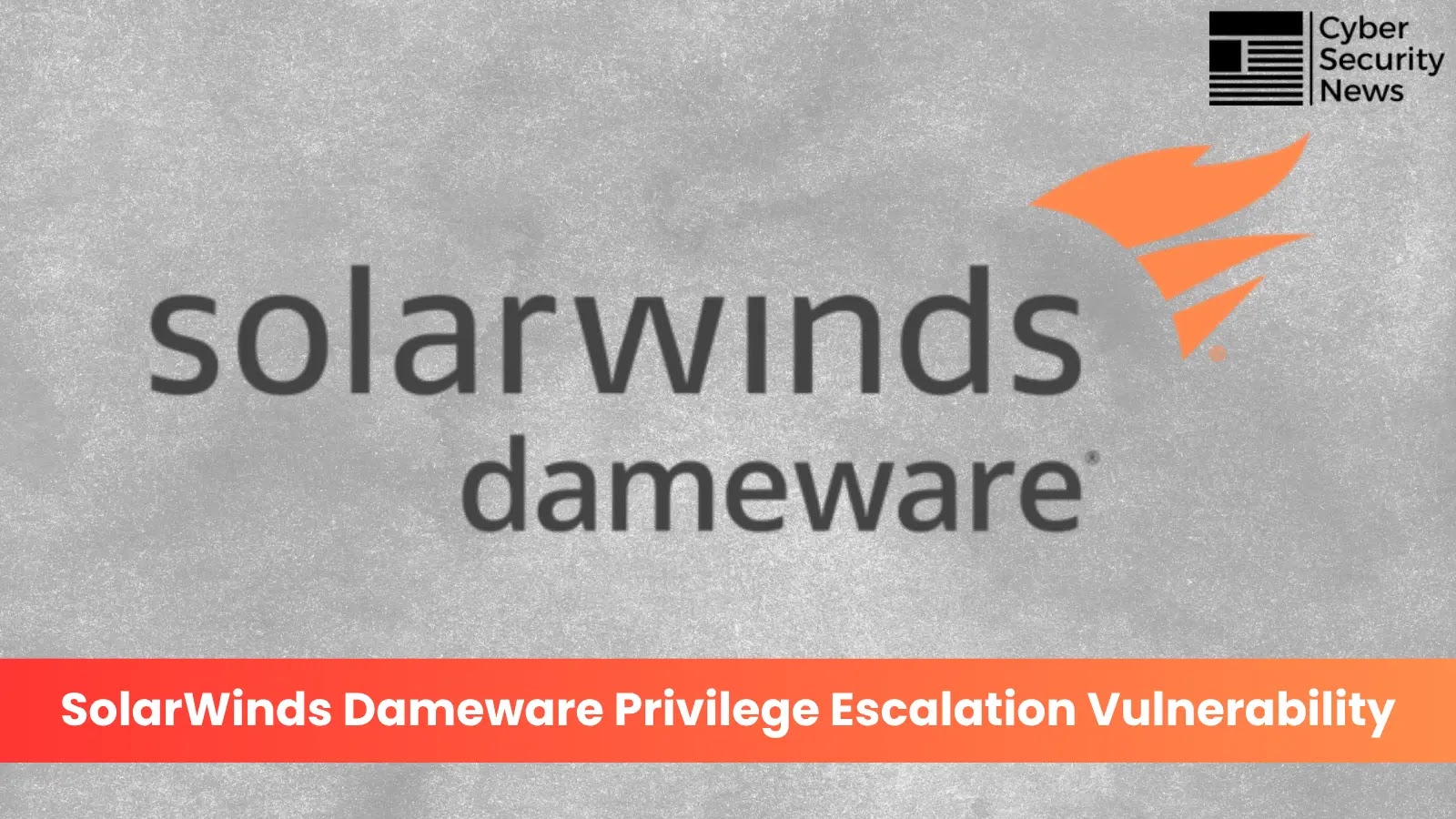 SolarWinds Dameware Remote Control Service Vulnerability Allows Privilege Escalation SolarWinds Dameware Remote Control Service Vulnerability Allows Privilege Escalation