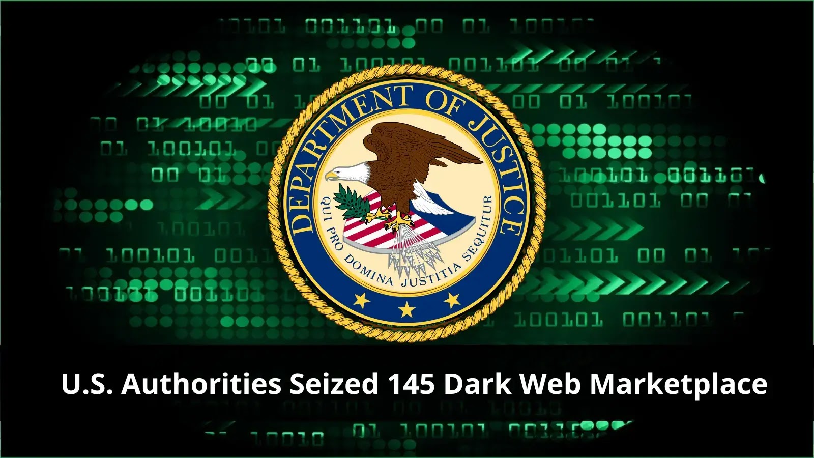 U.S. Authorities Shut Down Major Dark Web Marketplace with 117,000 Users U.S. Authorities Shut Down Major Dark Web Marketplace with 117,000 Users