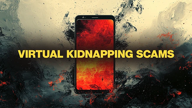 Virtual kidnapping scams prey on our worst fears