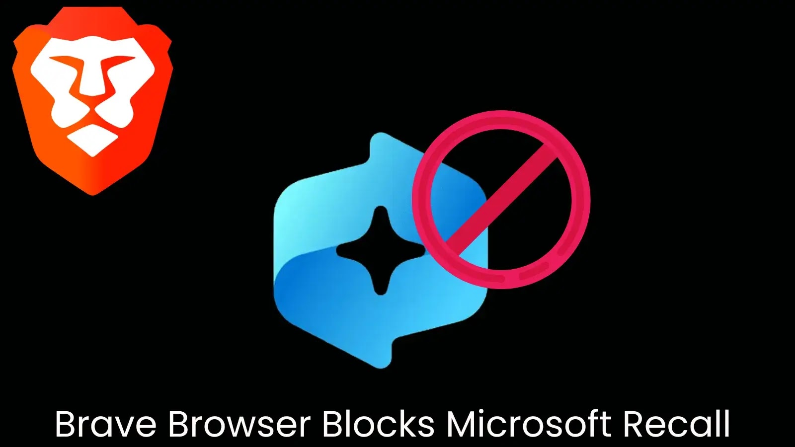 Brave Browser Block Microsoft Recall Over Privacy Issues Brave Browser Block Microsoft Recall Over Privacy Issues