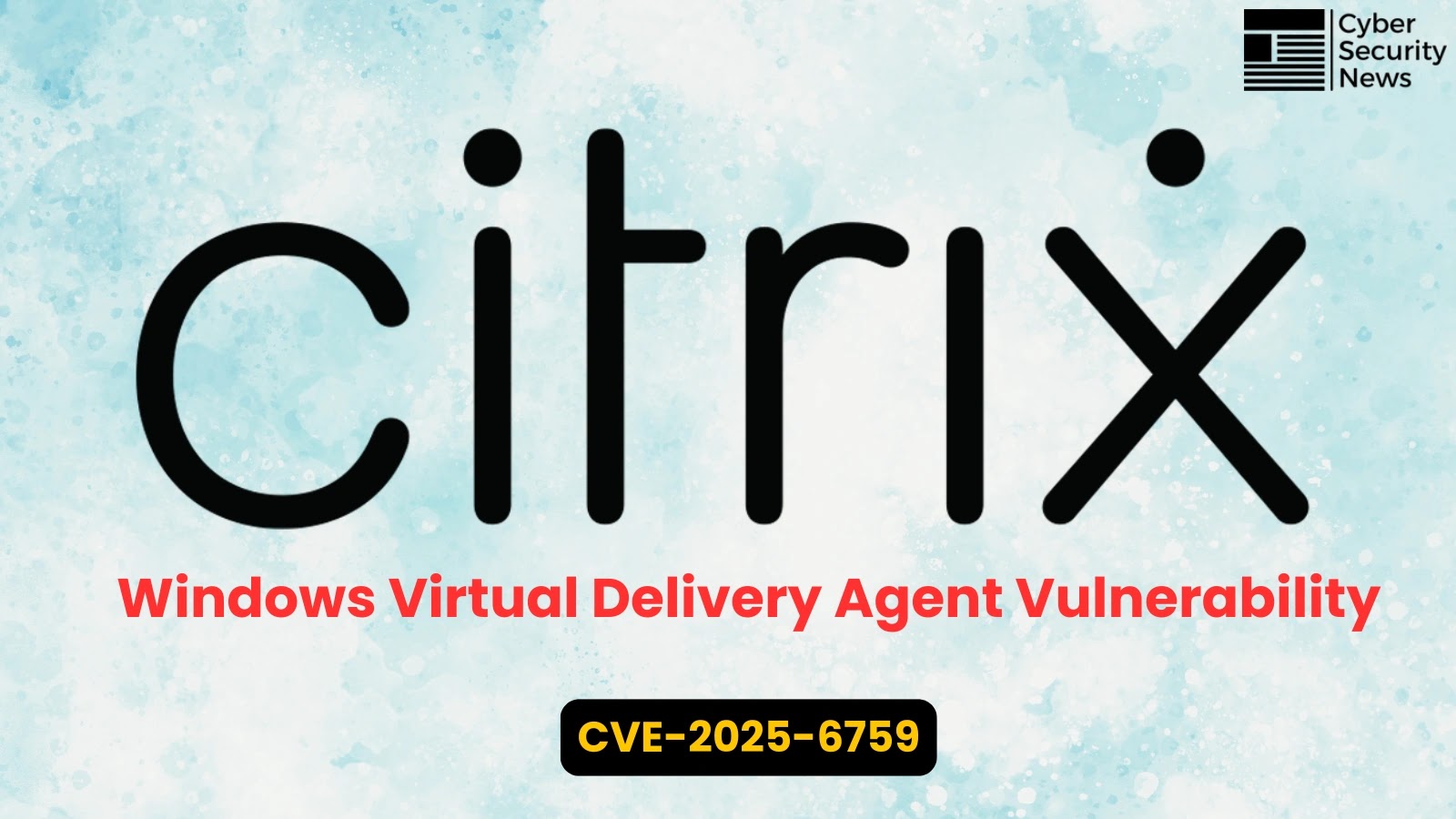 Citrix Windows Virtual Delivery Agent Vulnerability Let Attackers Gain SYSTEM Privileges Citrix Windows Virtual Delivery Agent Vulnerability Let Attackers Gain SYSTEM Privileges