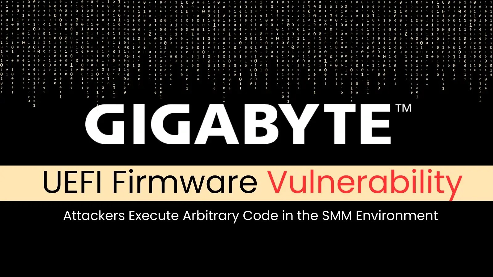 Gigabyte UEFI Firmware Vulnerability Allows Code Execution in SMM Privileged Mode