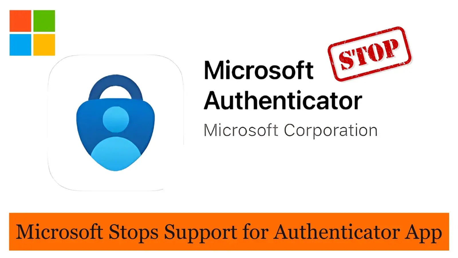 Microsoft Ends Authenticator App’s Password Management Support From 2025 Microsoft Ends Authenticator App’s Password Management Support From 2025