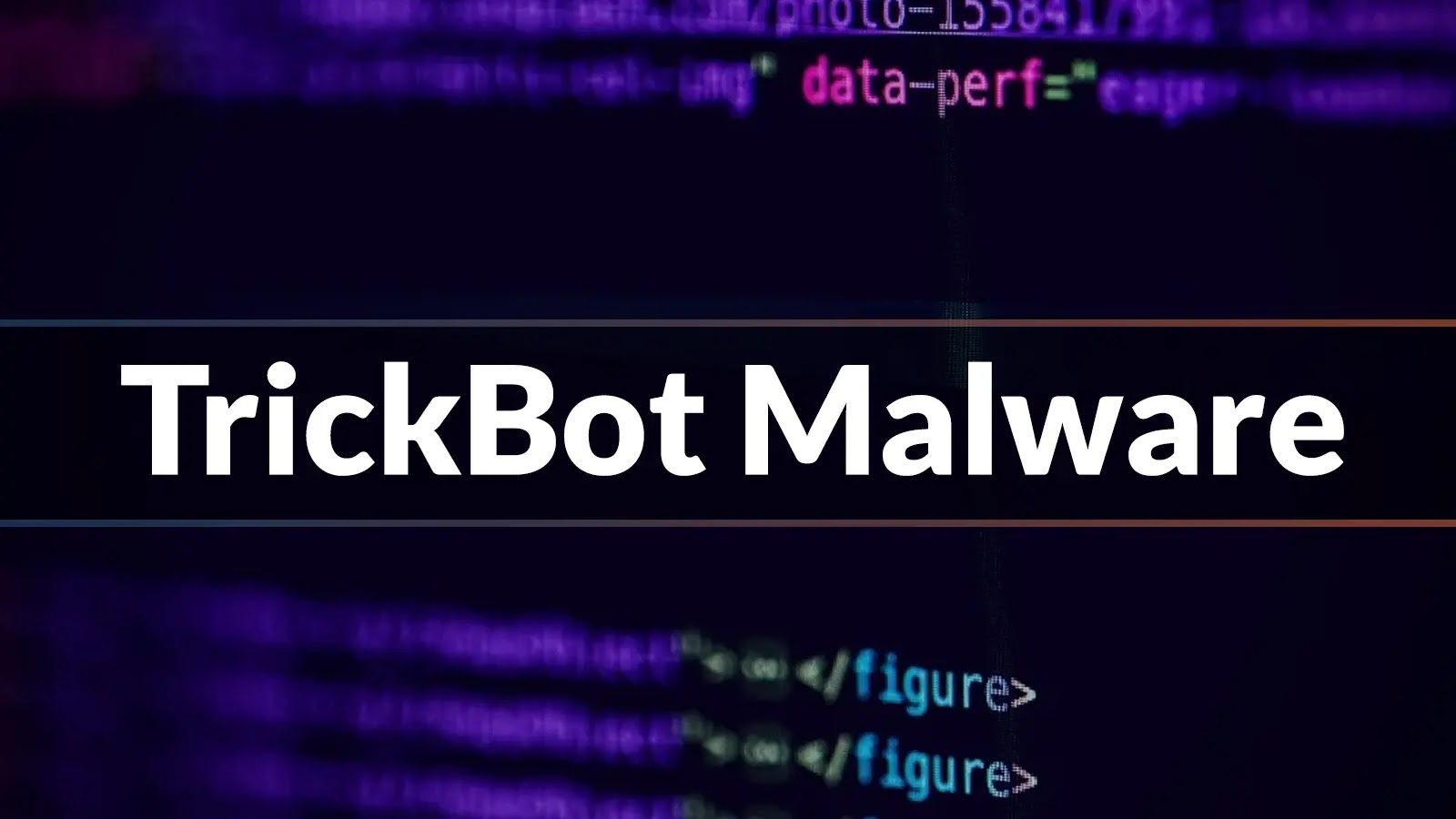 Ransomware Groups Using TrickBot Malware to Exfiltrate US$724 Million in Cryptocurrency