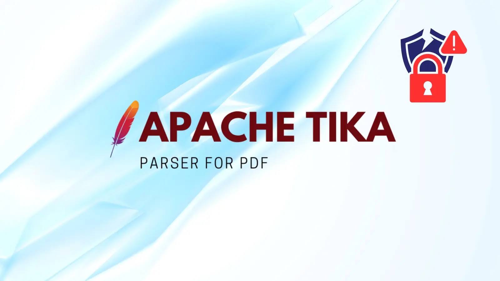 Critical Apache Tika PDF Parser Vulnerability Allow Attackers to Access Sensitive Data