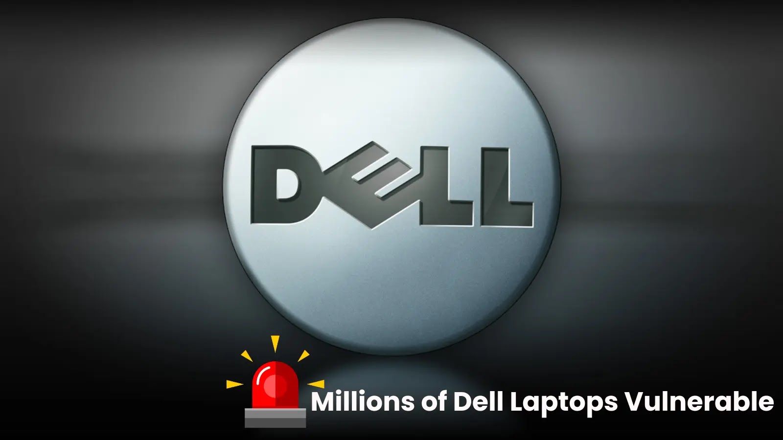 Critical Firmware Vulnerabilities Exposes Millions of Dell Laptops to Device Takeover and Malware Attacks