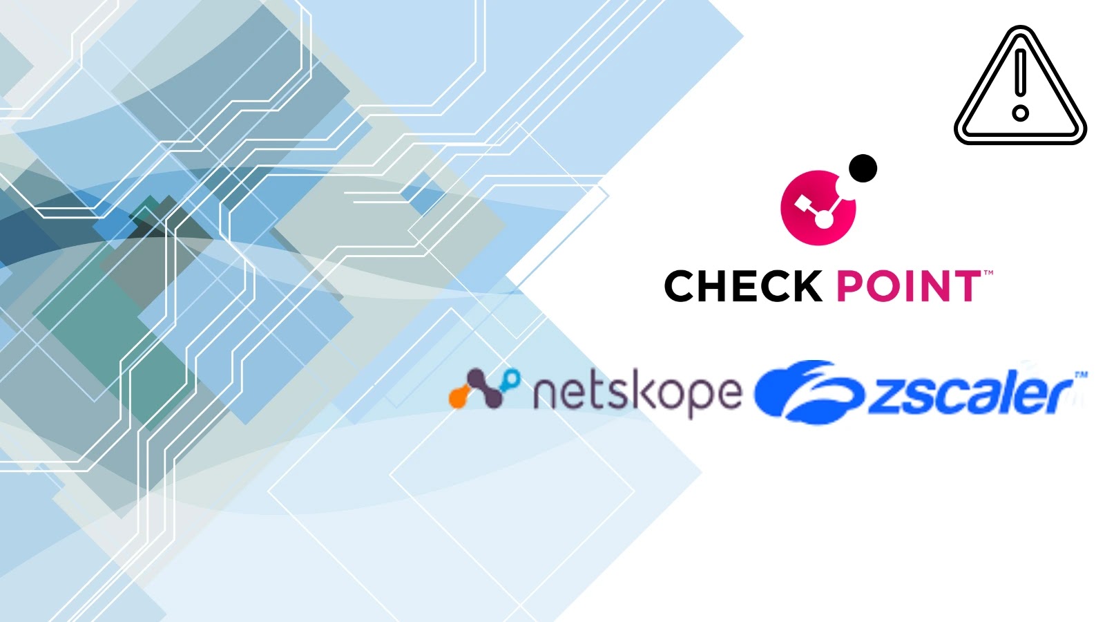Critical Vulnerabilities Uncovered in Zero Trust Network Access Products of Check Point, Zscale,r and NetSkope