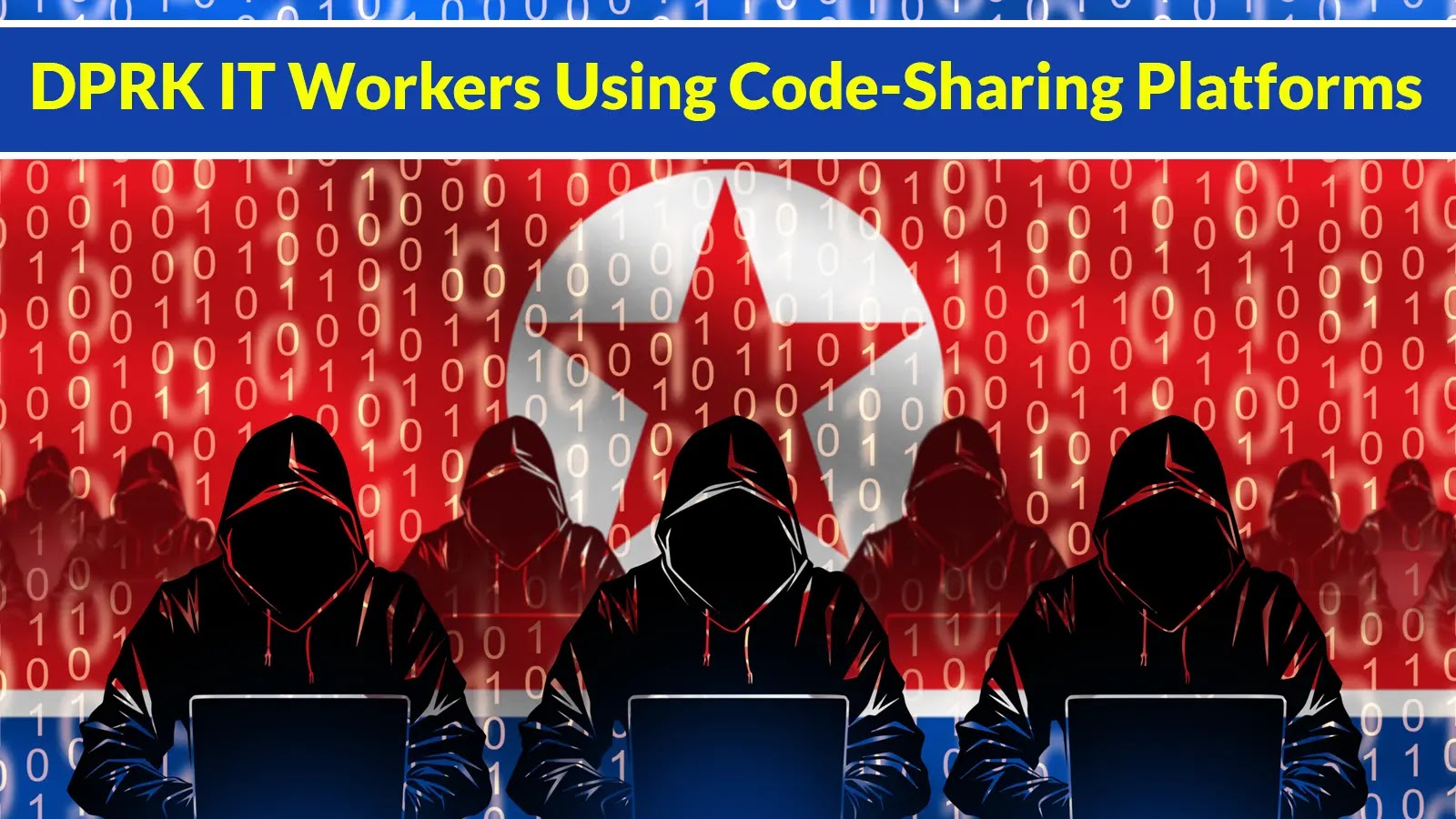 DPRK IT Workers Using Code-Sharing Platforms to Secure New Remote Jobs DPRK IT Workers Using Code-Sharing Platforms to Secure New Remote Jobs