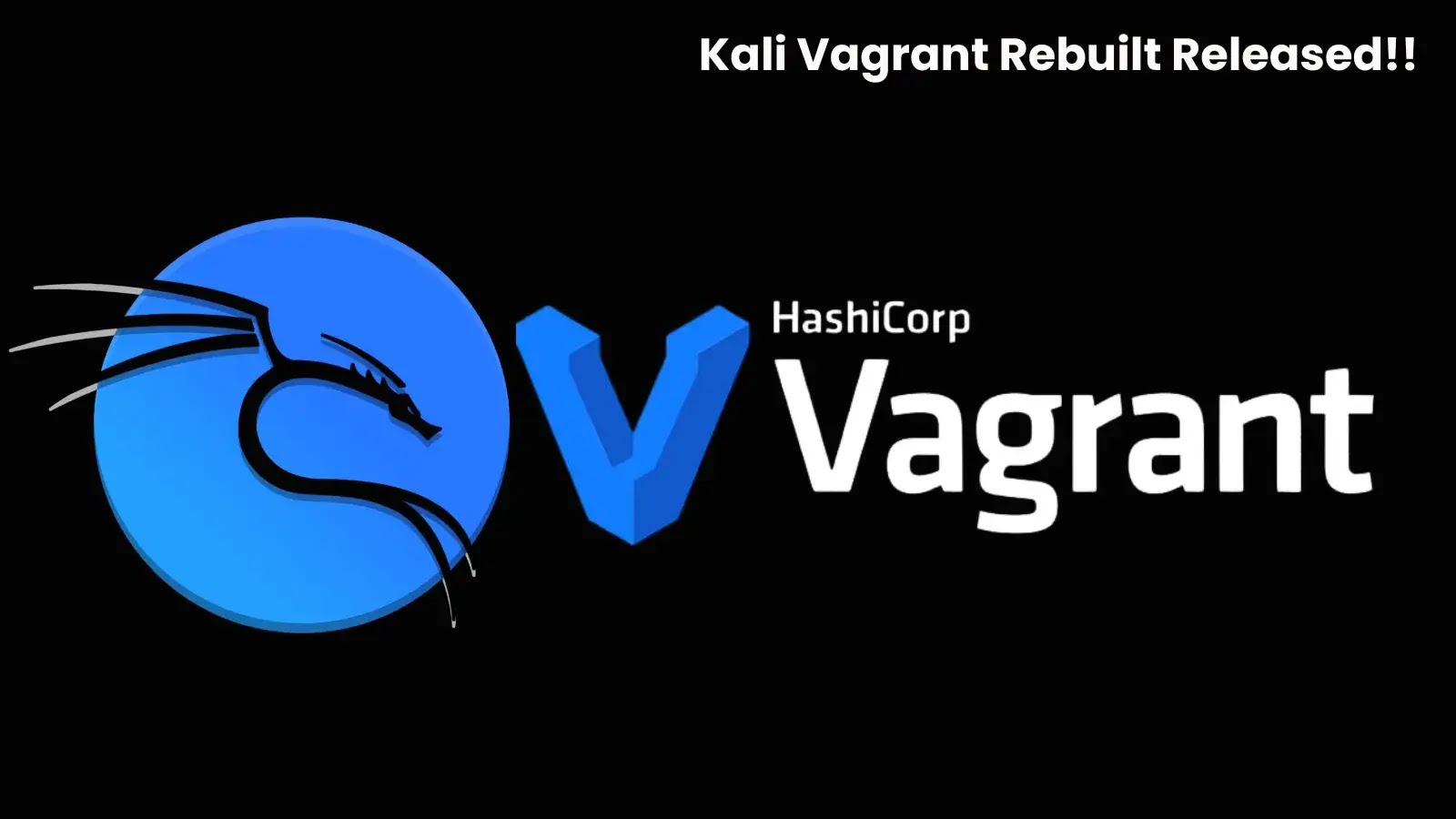 Kali Vagrant Rebuilt Released with Pre-Configured Command-Line VMs Kali Vagrant Rebuilt Released with Pre-Configured Command-Line VMs