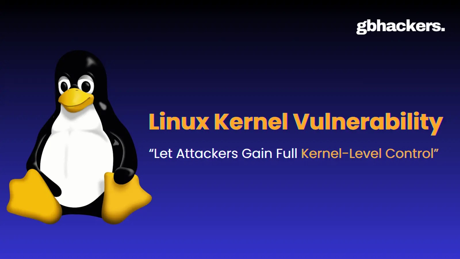 Linux Kernel Vulnerability Allows Attackers to Gain Full Kernel-Level Control From Chrome Sandbox Linux Kernel Vulnerability Allows Attackers to Gain Full Kernel-Level Control From Chrome Sandbox